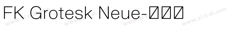 FK Grotesk Neue字体转换 FK Grotesk Neue字体转换